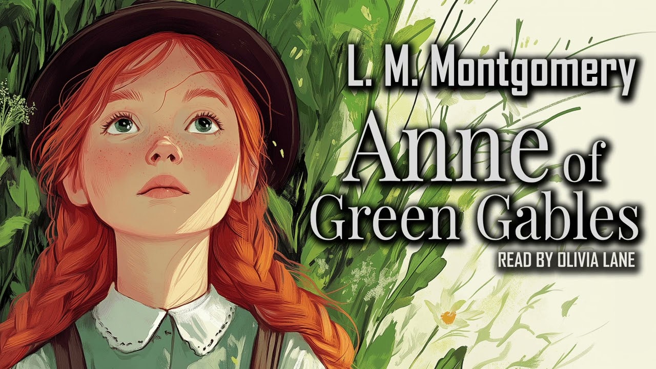 Anne of Green Gables by Lucy Maud Montgomery | Full Audiobook