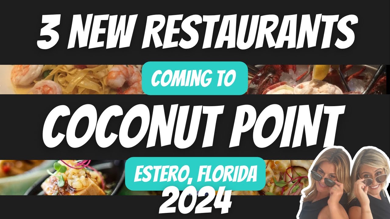 3 New Restaurants Coming to Coconut Point | Estero, FL in 2024