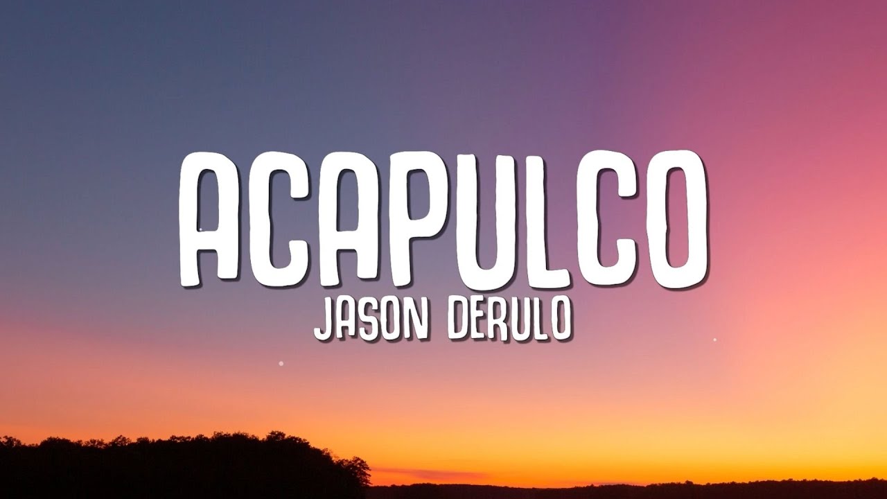 Jason Derulo - Acapulco (Lyrics)