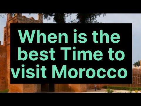 Best Time to visit Morocco