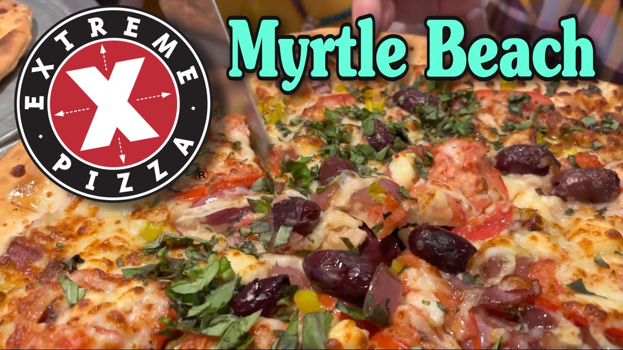 EXTREME PIZZA 🍕- Broadway at the Beach - Myrtle Beach, SC