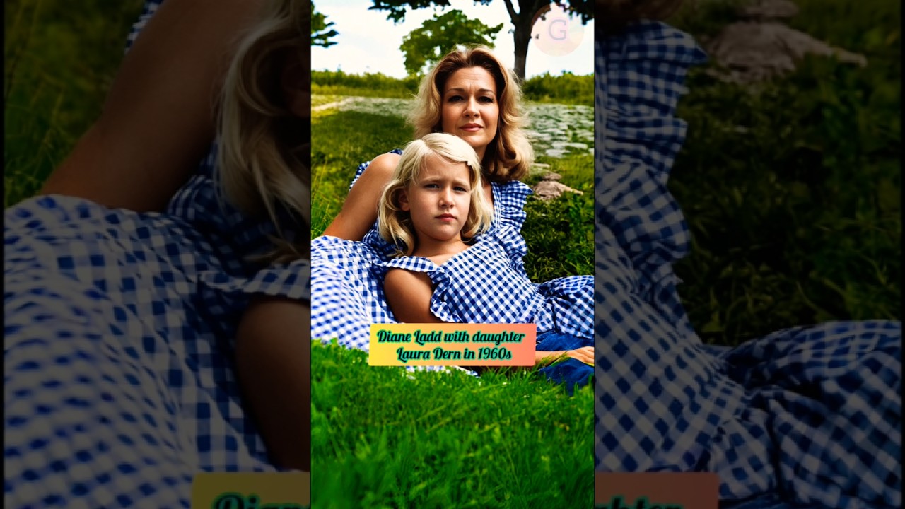 Diane Ladd & Laura Dern ❤️ A beautiful mother - daughter journey through the years