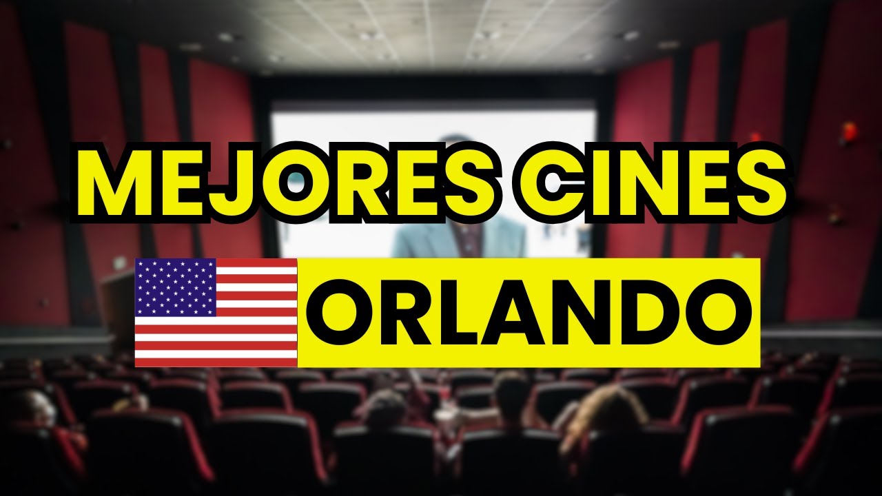 🥇 LOS MEJORES CINES EN ORLANDO (Florida, USA)