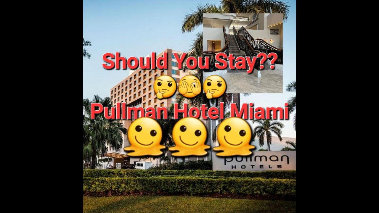 Hotel Pullman Miami...Is it worth the stay??