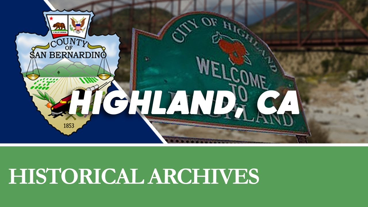 The Story of Highland, CA