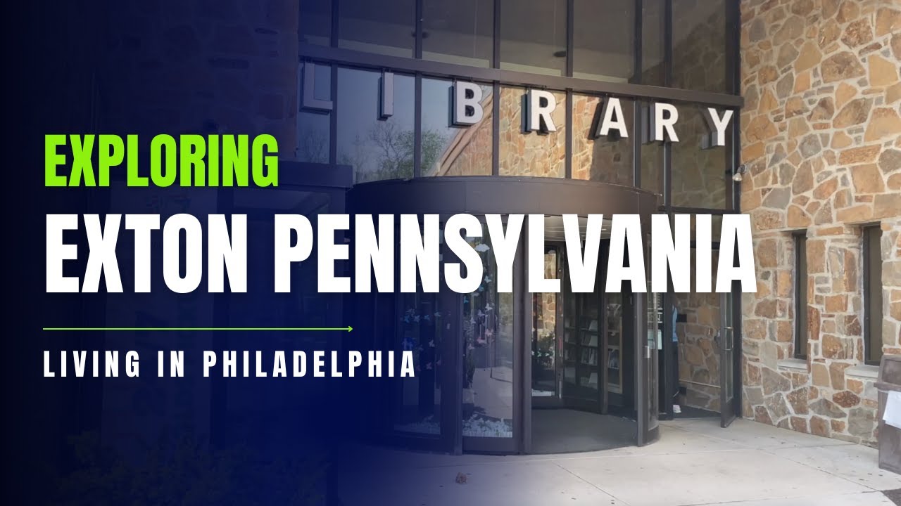 Exploring Exton Pennsylvania in 2024