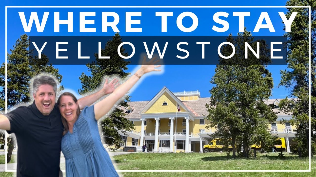 The 9 Best Areas & Places to Stay in Yellowstone
