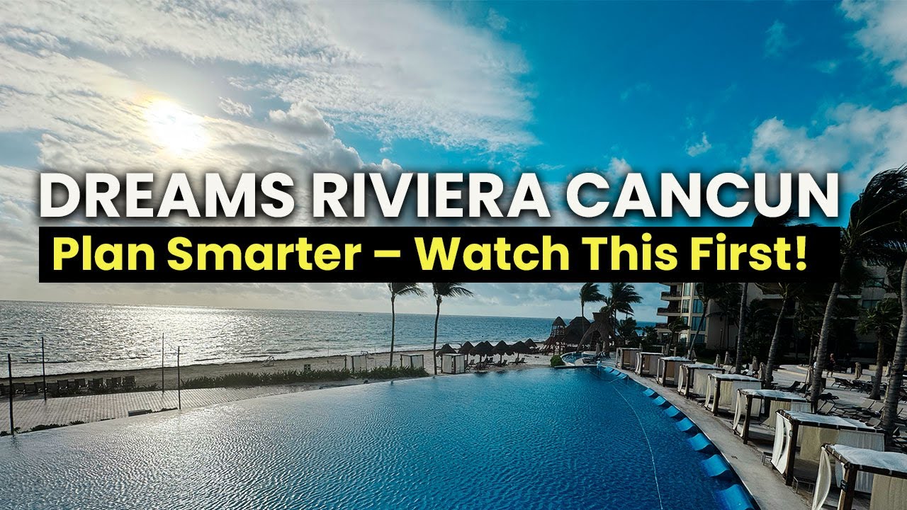 Dreams Riviera Cancun Resort Tour: 2025 Guide for All-Inclusive Luxury