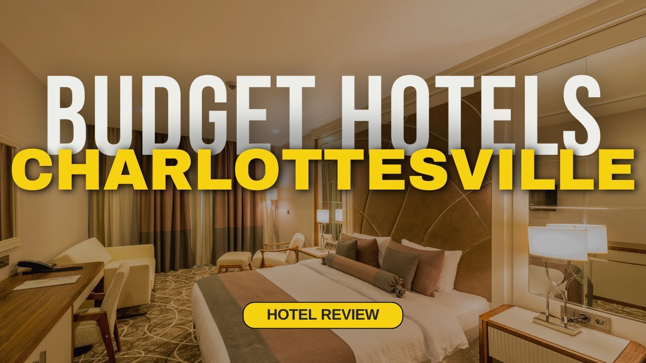 Best Budget Hotels in Charlottesville | Cheap Hotels in Charlottesville