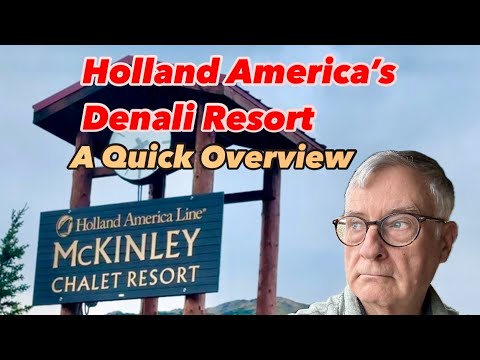 The McKinley Chalet Resort: A Quick Look At Holland America's Alaska hotel in Denali