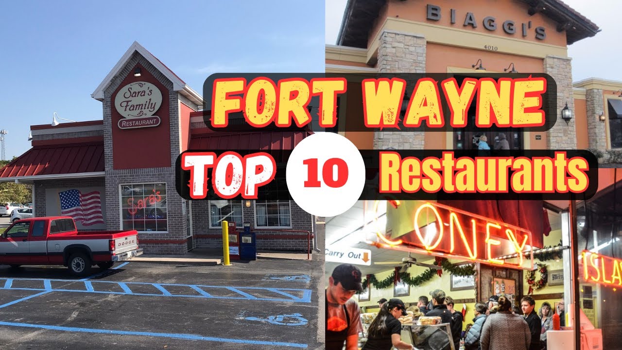 Top 10 Best Restaurants to Visit in Fort Wayne