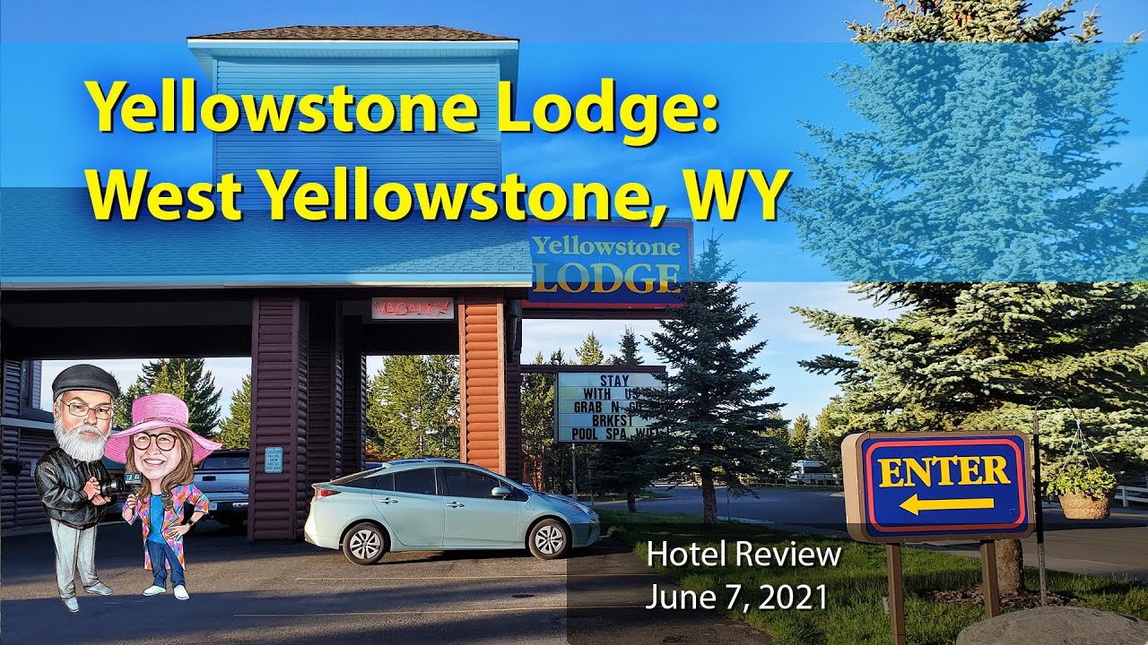 Hotel Review: Yellowstone Lodge, West Yellowstone, WY - June 2021