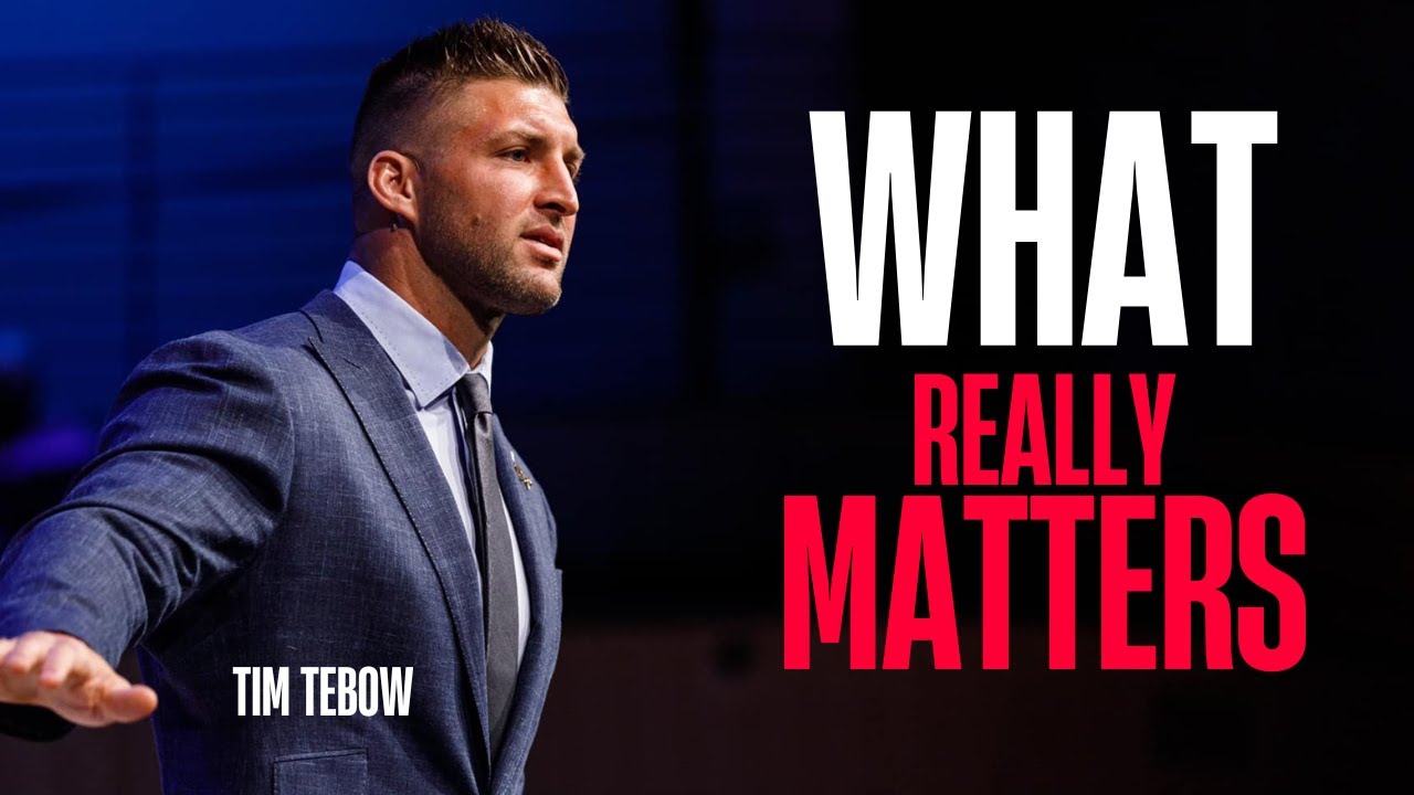 Tim Tebow - What Really Matters (One of The Most Powerful & Inspirational Sermons)