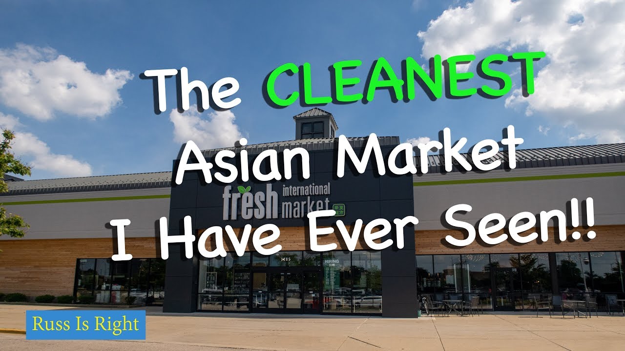 Impressively Clean New Asian Market - Fresh International Market - Russ Is Right