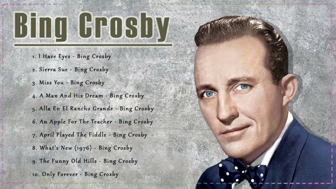 Bing Crosby💗 Best Songs Bing Crosby 💗 Greatest Hits Full Album
