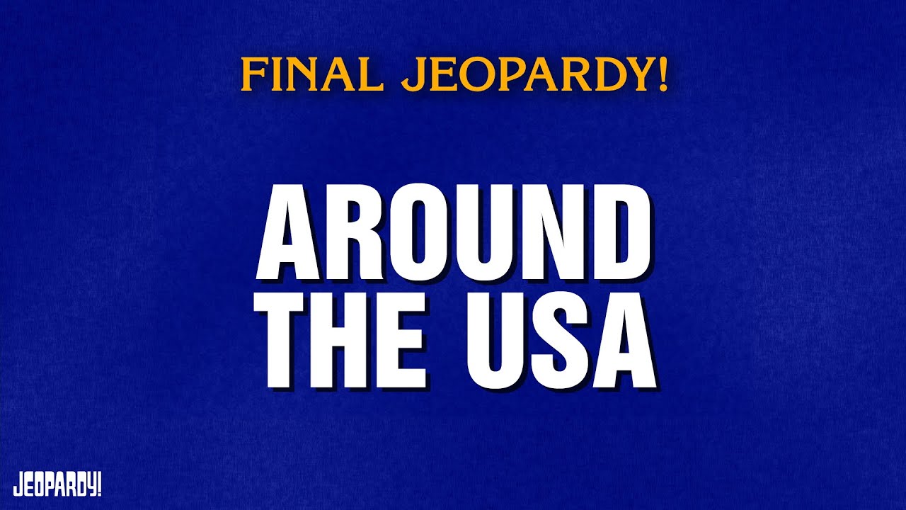 Around the USA | Final Jeopardy! | JEOPARDY!