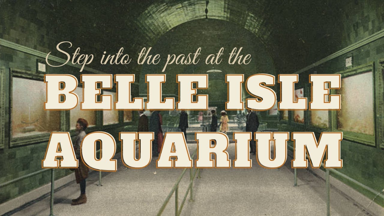 History of the Belle Isle Aquarium