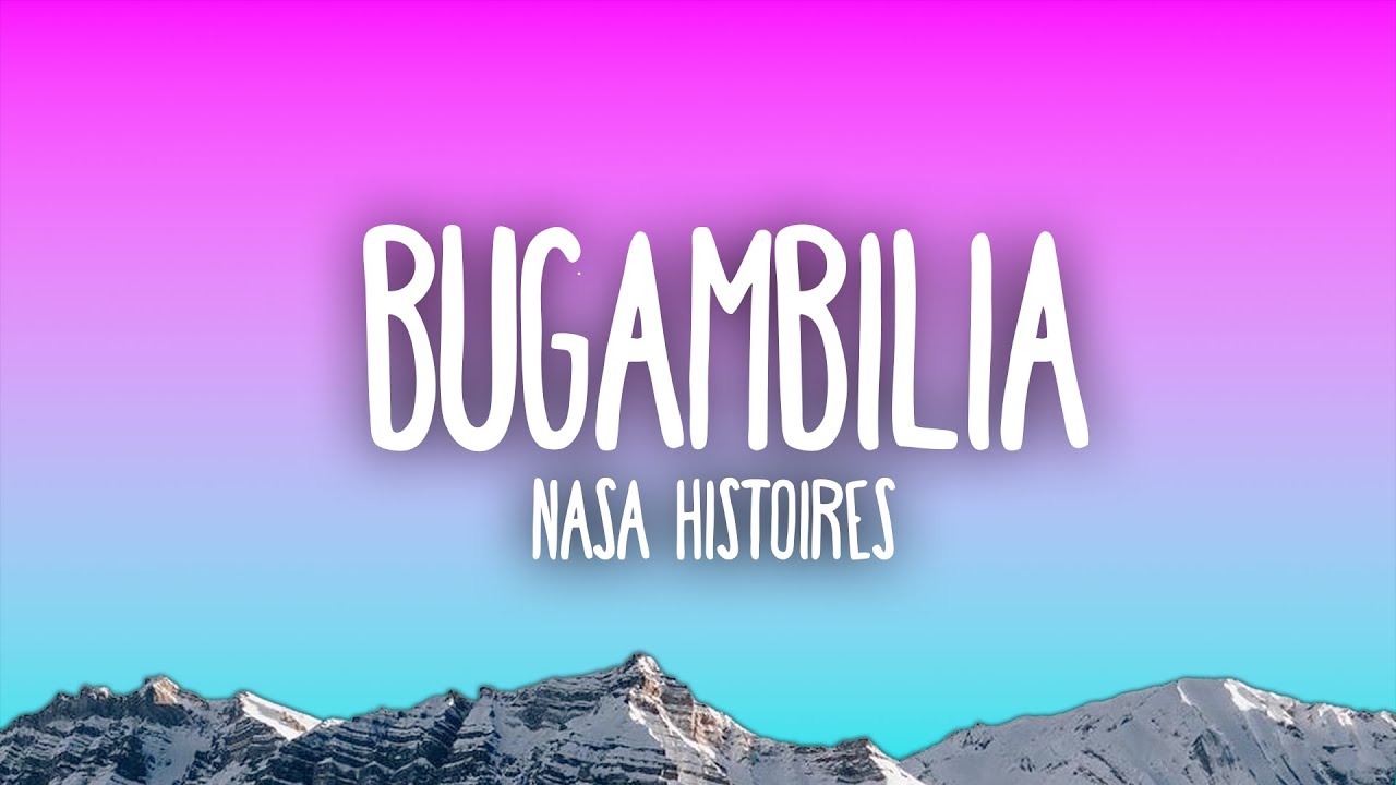 Nasa Histoires - Bugambilia