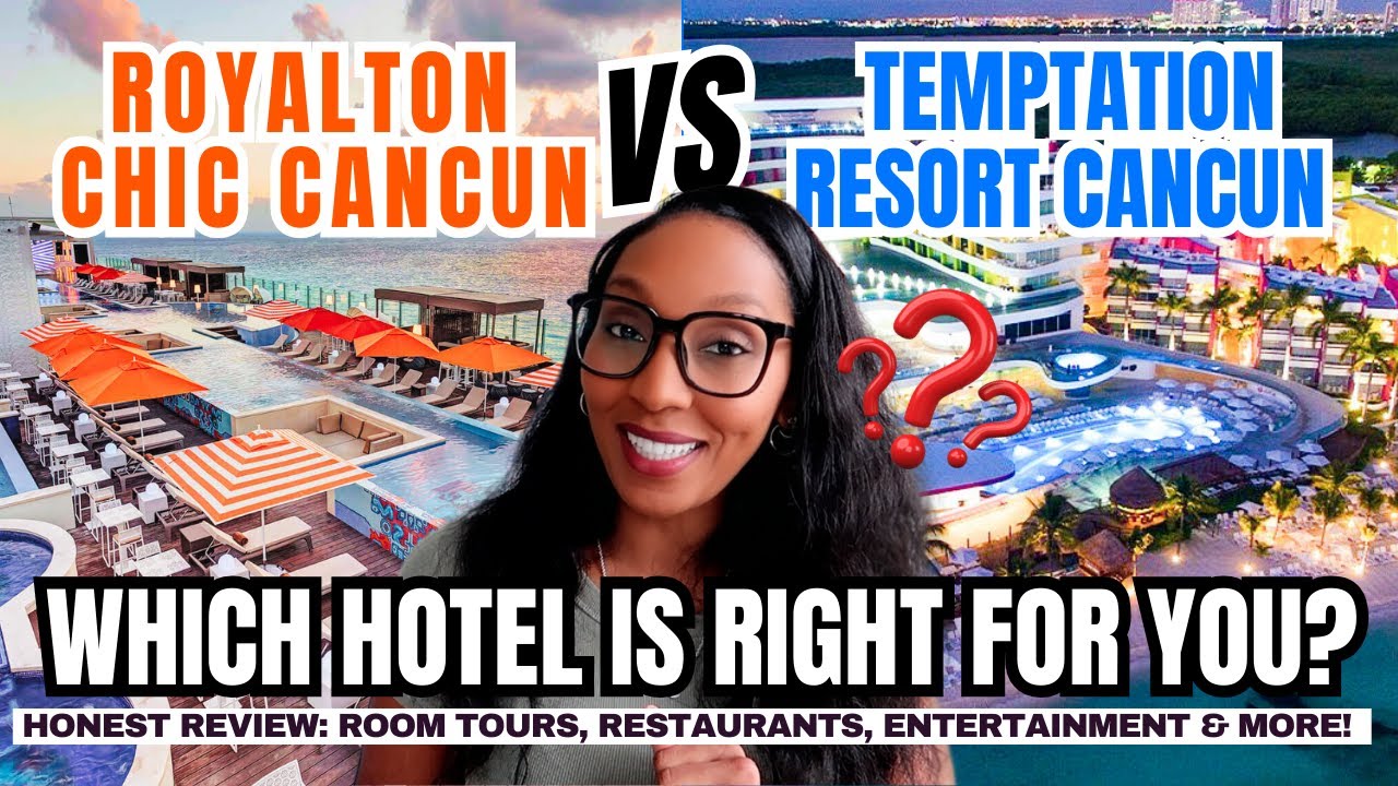 Temptation Resort vs Royalton Chic Cancun: Which All-Inclusive Resort Is Right for You?