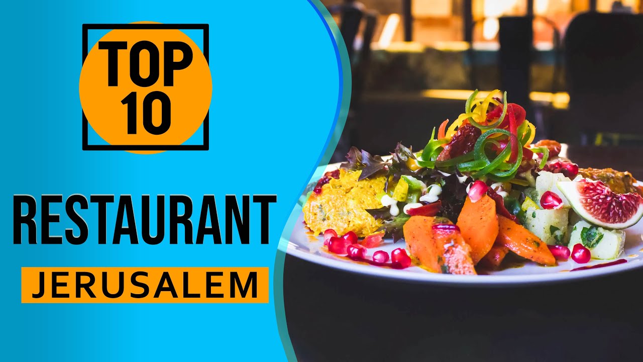 Top 10 Best Restaurants in Jerusalem