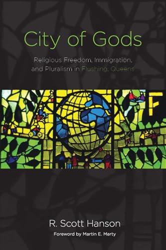 City of Gods Religious Freedom, Immigration, and Pluralism in Flushing, Queens